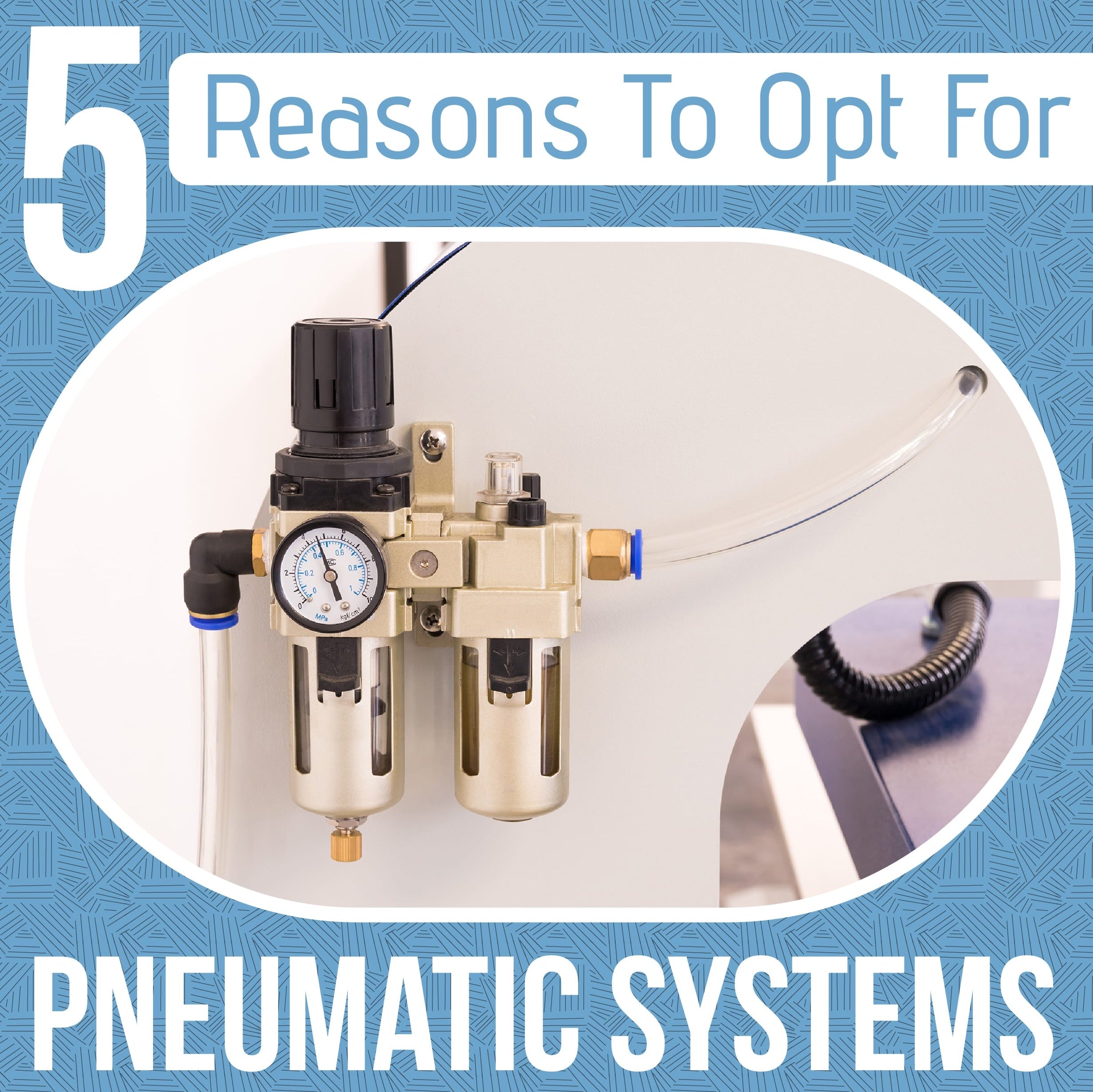 5 Reasons To Opt For Pneumatic Systems